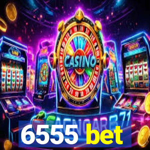 6555 bet